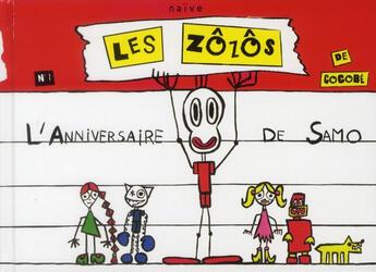 Couverture du livre « Les zozos t.1 ; l'anniversaire de samo. » de Cocobe aux éditions Naive