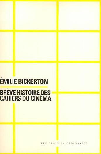 Couverture du livre « Breve histoire des cahiers du cinema » de Bickerton Emilie aux éditions Amsterdam