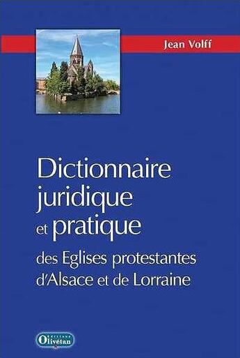 Couverture du livre « Dictionnaire juridique et pratique des eglises protestantes d'alsace-lorraine » de Jean Volff aux éditions Olivetan