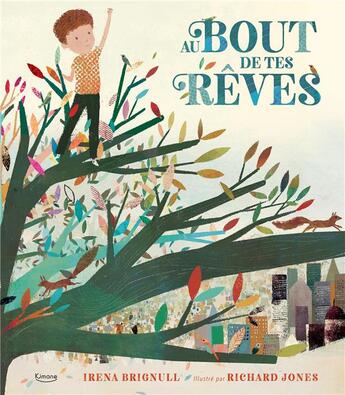 Couverture du livre « Au bout de tes rêves » de Richard Jones et Irena Brignull aux éditions Kimane