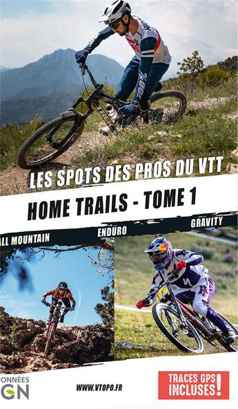 Couverture du livre « Home trails t.1 ; les spots des pros du VTT » de Adrien Hoffer aux éditions Vtopo