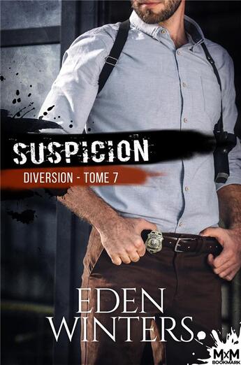 Couverture du livre « Diversion t.7 ; suspicion » de Eden Winters aux éditions Mxm Bookmark