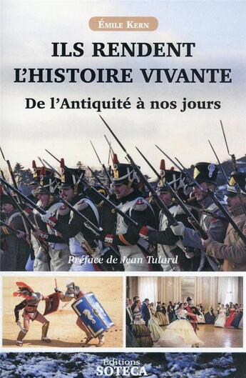 Couverture du livre « Ils rendent l'histoire vivante » de Emile Kern aux éditions Soteca