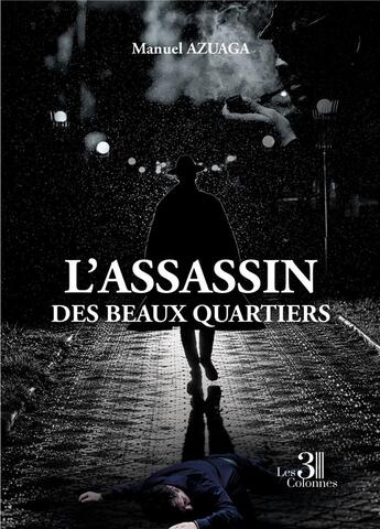 Couverture du livre « L'assassin des beaux quartiers » de Manuel Azuaga aux éditions Les Trois Colonnes