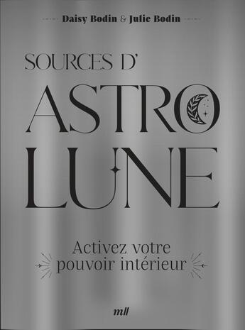 Couverture du livre « Sources d'astro lune - activez votre pouvoir interieur » de Bodin aux éditions Mercileslivres