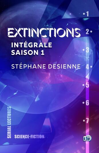 Couverture du livre « Extinctions : Intégrale saison 1 » de Stephane Desienne aux éditions Editions Du 38