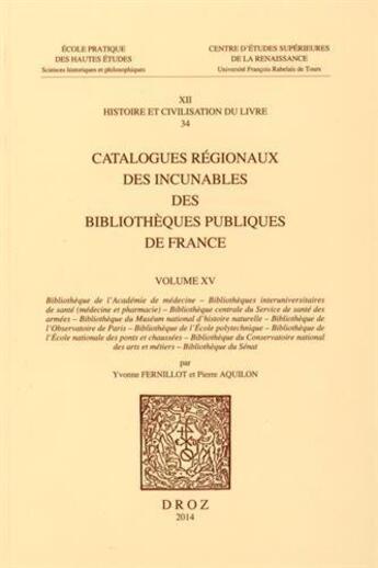 Couverture du livre « Catalogues regionaux des incunables des bibliotheques publiques de france » de Aquilon Fernillot aux éditions Droz