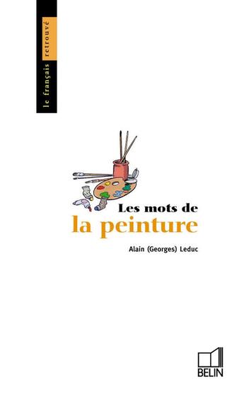 Couverture du livre « Les mots de la peinture » de Leduc Alain-Georges aux éditions Belin