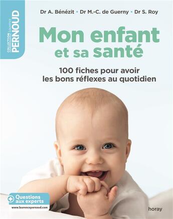 Couverture du livre « Mon enfant et sa santé ; 100 fiches pour avoir les bons réflexes au quotidien » de Sylvie Roy et Audrey Benezit et Marie-Claude Guerny aux éditions Albin Michel