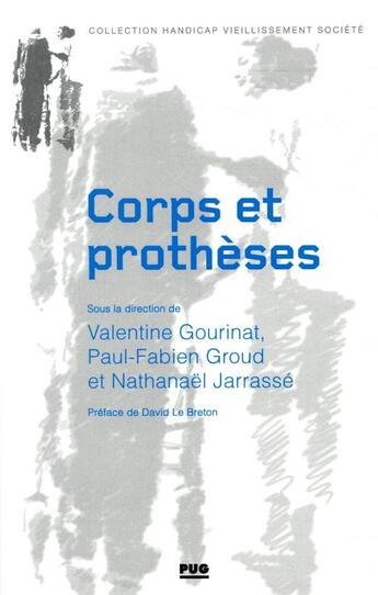 Couverture du livre « Corps et prothèses » de Collectif et Valentine Gourinat et Paul-Fabien Groud et Nathanael Jarrasse aux éditions Pu De Grenoble