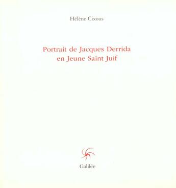 Couverture du livre « Portrait de jacques derrida en jeune saint juif » de Hélène Cixous aux éditions Galilee