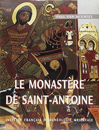 Couverture du livre « Les peintures du monastère de saint Antoine 2 vol près de la mer Rouge ; textes et planches » de Paul Van Moorsel aux éditions Ifao