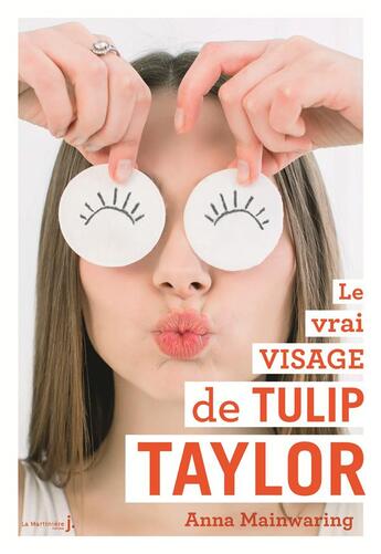 Couverture du livre « Le vrai visage de Tulip Taylor » de Anna Mainwaring aux éditions La Martiniere Jeunesse