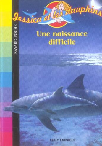 Couverture du livre « Jessica et les dauphins; une naissance difficile » de Daniels L aux éditions Bayard Jeunesse