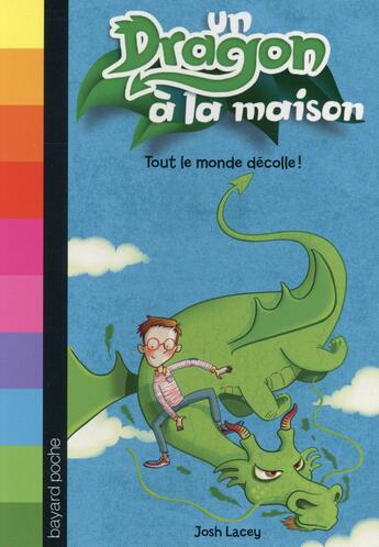 Couverture du livre « Un dragon à la maison t.2 ; tout le monde décolle ! » de Josh Lacey aux éditions Bayard Jeunesse