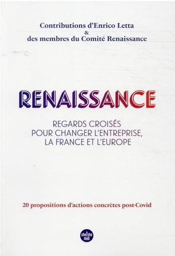 Couverture du livre « Renaissance : regards croisés pour changer l'entreprise, la France et l'Europe » de  aux éditions Cherche Midi