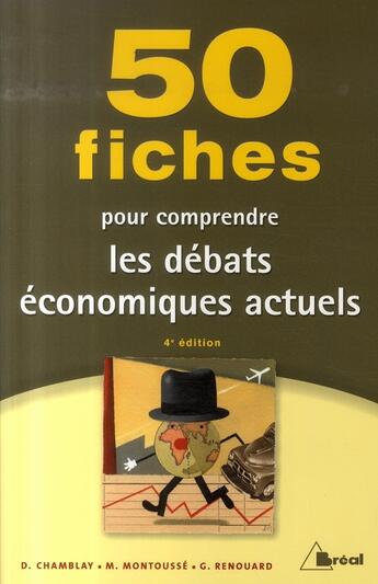 Couverture du livre « 50 fiches pour comprendre les débats économiques actuels » de Marc Montousse et Gilles Renouard et D Chamblay aux éditions Breal