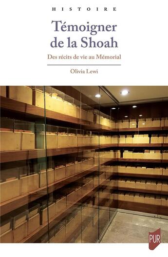 Couverture du livre « Témoigner de la Shoah : Des récits de vie au Mémorial » de Olivia Lewi aux éditions Pu De Rennes