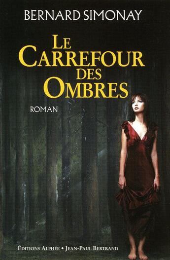 Couverture du livre « Le carrefour des ombres » de Bernard Simonay aux éditions Alphee.jean-paul Bertrand