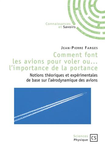 Couverture du livre « Comment font les avions pour voler ou... l'importance de la portance » de Jean-Pierre Farges aux éditions Connaissances Et Savoirs