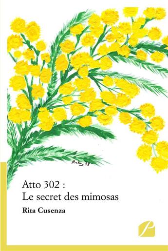 Couverture du livre « Atto 302 : le secret des mimosas » de Rita Cusenza aux éditions Editions Du Panthéon