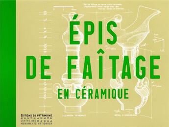 Couverture du livre « Épis de faîtage en céramique » de  aux éditions Editions Du Patrimoine