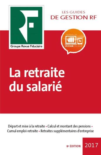 Couverture du livre « La retraite du salarié (édition 2017) » de  aux éditions Revue Fiduciaire