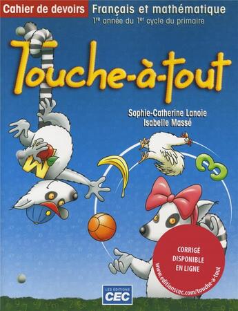 Couverture du livre « Toutche-à-tout. ; cahier de devoirs ; français et mathématiques » de Sophie-Catherine Lanoie aux éditions Editions Cec