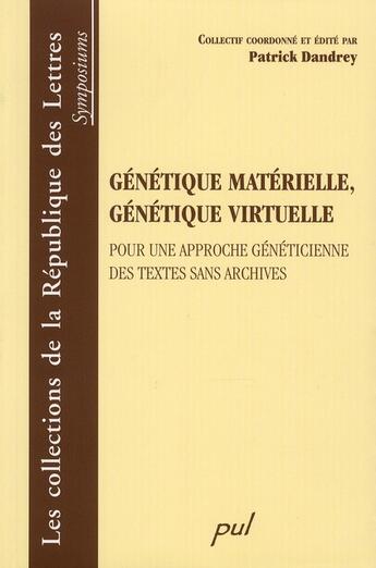 Couverture du livre « Génétique matérielle, génétique virtuelle » de Dandre Patrick aux éditions Presses De L'universite De Laval