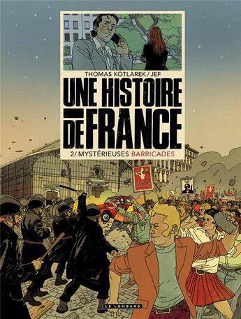 Couverture du livre « Une histoire de France Tome 2 : mystérieuses barricades » de Thomas Kotlarek et Jef aux éditions Lombard