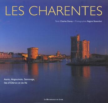 Couverture du livre « Les charentes » de Charles Daney et Regine Rosenthal aux éditions Renaissance Du Livre