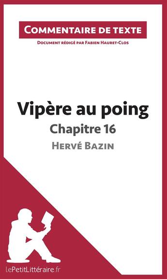 Couverture du livre « Vipère au poing d'Hervé Bazin : Chapitre 16 » de Fabien Hauret-Clos aux éditions Lepetitlitteraire.fr