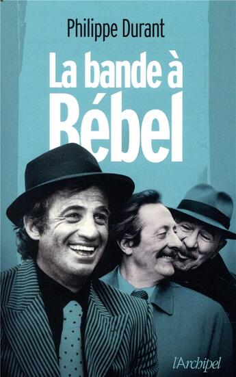 Couverture du livre « La bande à Bébel » de Philippe Durant aux éditions Archipel