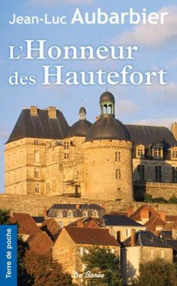 Couverture du livre « L'honneur des Hautefort » de Jean-Luc Aubarbier aux éditions De Boree