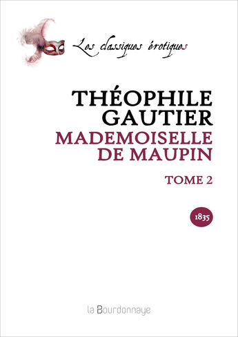 Couverture du livre « Mademoiselle De Maupin - Tome Ii - 2eme Ed. » de Theophile Gautier aux éditions La Bourdonnaye