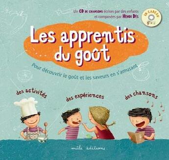 Couverture du livre « Les apprentis du goût ; pour découvrir le goût et les saveurs en s'amusant » de Lebeau aux éditions Mila