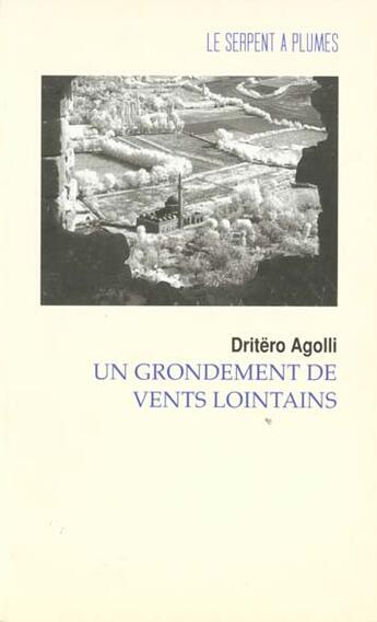 Couverture du livre « Un grondement de vents lointains » de Agolli D aux éditions Serpent A Plumes