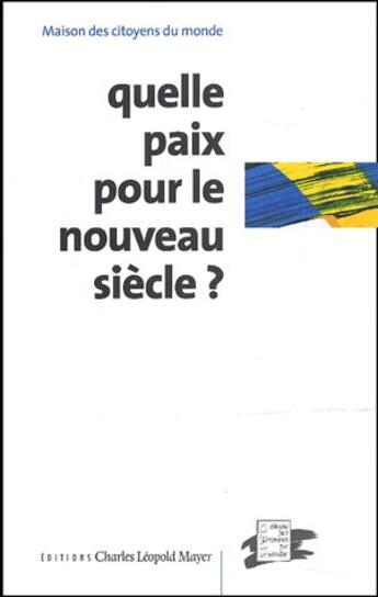 Couverture du livre « Quelle paix pour le nouveau siecle ? » de  aux éditions Charles Leopold Mayer - Eclm