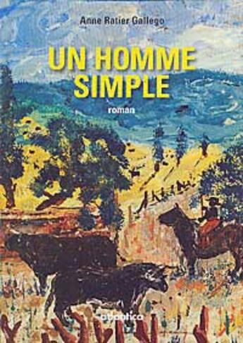 Couverture du livre « Un homme simple » de Anne Ratier-Gallego aux éditions Atlantica