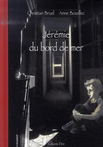 Couverture du livre « Jérémie du bord de mer » de Christian Bruel et Anne Bozellec aux éditions Etre