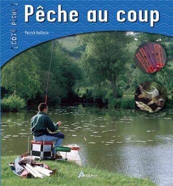 Couverture du livre « Pêche au coup » de Guillotte P aux éditions Artemis