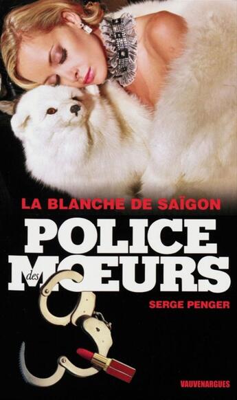 Couverture du livre « Police des moeurs t.226 ; la blanche de Saigon » de Pierre Lucas aux éditions Mount Silver