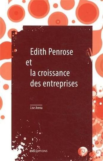 Couverture du livre « Edith Penrose et la croissance des entreprises » de Lise Arena aux éditions Ens Lyon