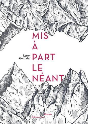 Couverture du livre « Mis à part le néant » de Loren Gonzalez aux éditions Editions Thot