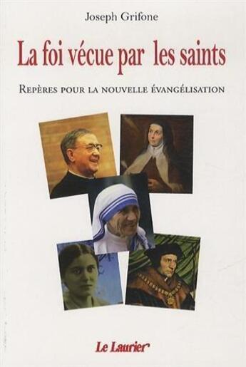 Couverture du livre « La foi vecue par les saints - reperes pour la nouvelle evangelisation » de  aux éditions Le Laurier