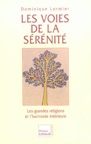 Couverture du livre « Les voies de la serenite les grandes religions et l'harmonie interieure » de Dominique Lormier aux éditions Felin