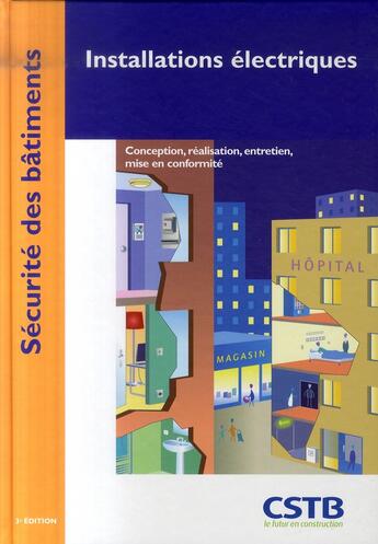 Couverture du livre « Installations electriques. conception, realisation, entretien, mise en conformit - conception, reali » de Centre Scientifique aux éditions Cstb