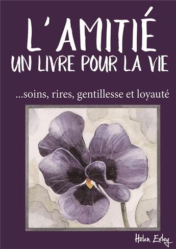 Couverture du livre « L'amitié ; un livre pour la vie » de Helen Exley aux éditions Exley