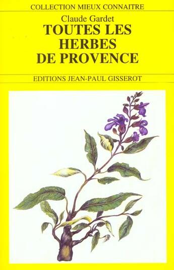 Couverture du livre « Toutes les herbes de provence » de Claude Gardet aux éditions Gisserot