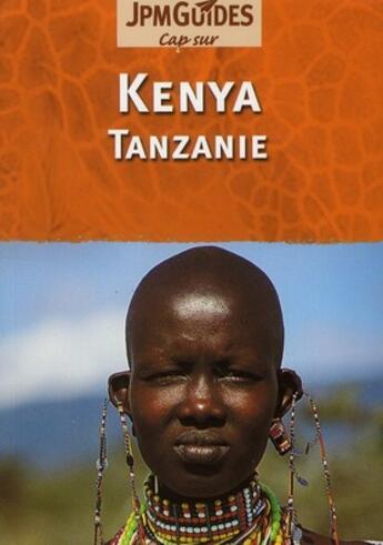 Couverture du livre « CAP SUR ; Kenya ; Tanzanie » de Claude Herve-Bazin aux éditions Jpm
